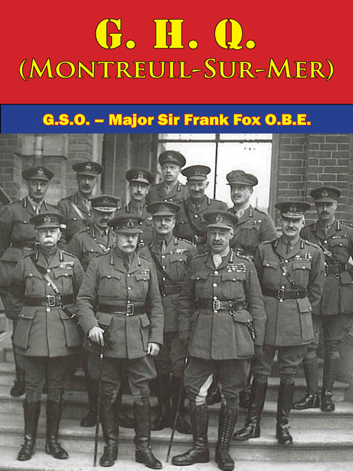 Title details for G. H. Q. (Montreuil-Sur-Mer) by G.S.O. – Major Sir Frank Fox O.B.E. - Available
